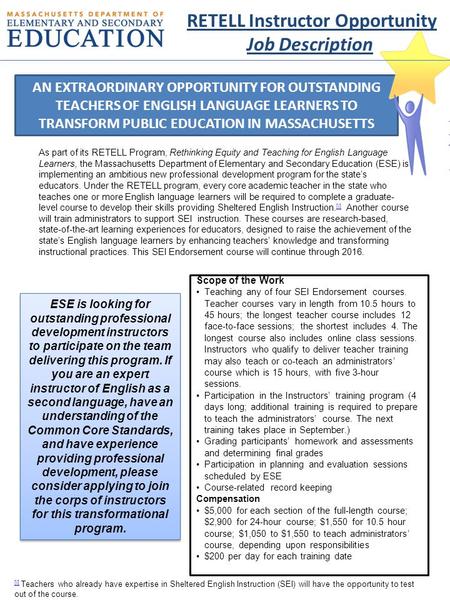 AN EXTRAORDINARY OPPORTUNITY FOR OUTSTANDING TEACHERS OF ENGLISH LANGUAGE LEARNERS TO TRANSFORM PUBLIC EDUCATION IN MASSACHUSETTS [i] [i] Teachers who.