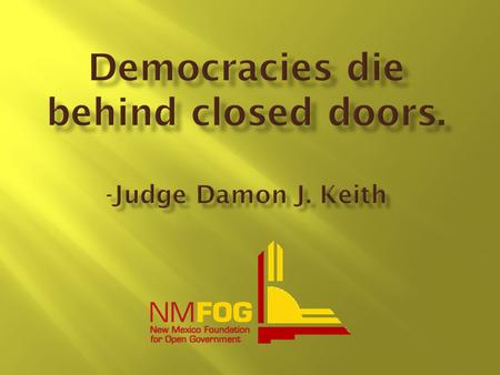 In recognition of the fact that a representative government is dependent upon an informed electorate, it is declared to be public policy of this state.