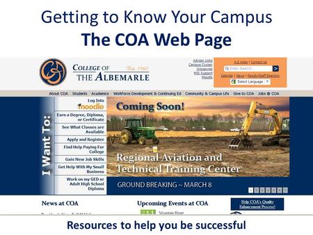 Getting to Know Your Campus The COA Web Page Resources to help you be successful.