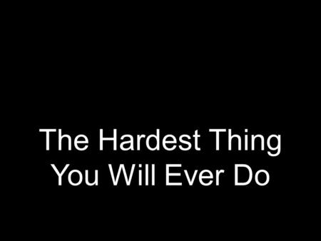 The Hardest Thing You Will Ever Do. Forgiveness has nothing to do with whether someone deserves to be forgivenit is an act of love, not of justice.