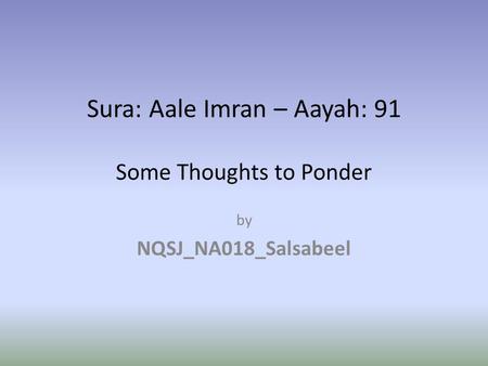 Sura: Aale Imran – Aayah: 91 Some Thoughts to Ponder by NQSJ_NA018_Salsabeel.