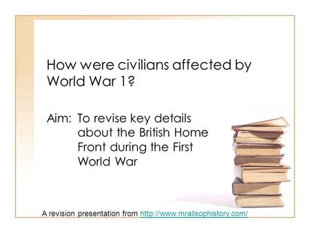 How were civilians affected by World War 1?