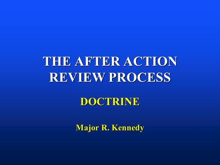 THE AFTER ACTION REVIEW PROCESS