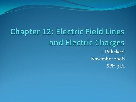 Chapter 12: Electric Field Lines and Electric Charges