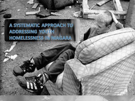 Lack of support for youth in rural communities Support Services concentrated in the urban centers Youth are most vulnerable to addictions, sexual exploitation,