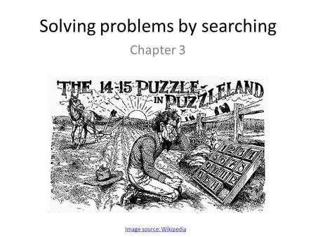 Solving problems by searching