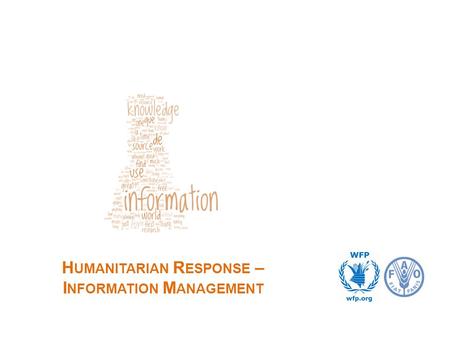 H UMANITARIAN R ESPONSE – I NFORMATION M ANAGEMENT.