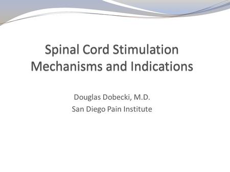 Spinal Cord Stimulation Mechanisms and Indications