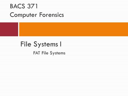 BACS 371 Computer Forensics