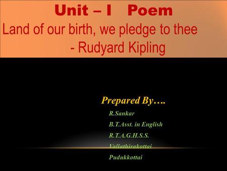 Land of our birth, we pledge to thee - Rudyard Kipling