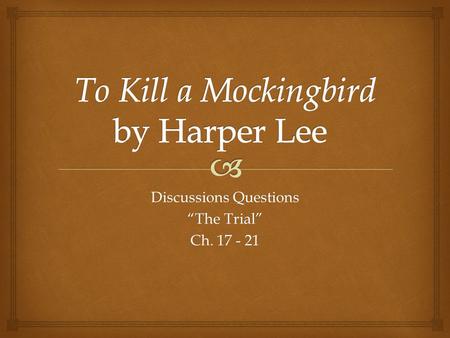 To Kill a Mockingbird by Harper Lee