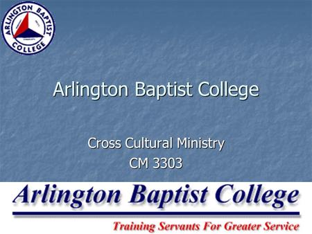 Arlington Baptist College Cross Cultural Ministry CM 3303.