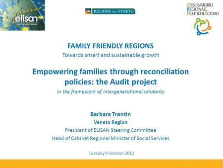 FAMILY FRIENDLY REGIONS Towards smart and sustainable growth Empowering families through reconciliation policies: the Audit project In the framework of.