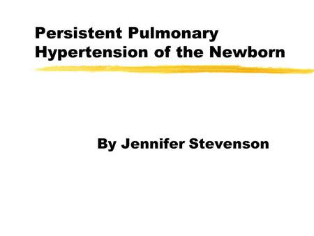 Persistent Pulmonary Hypertension of the Newborn