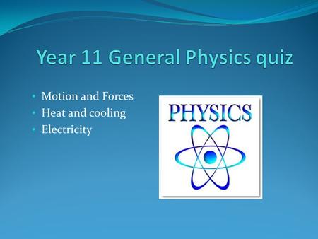 Year 11 General Physics quiz