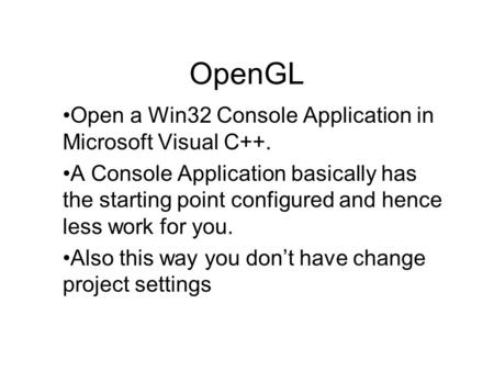 OpenGL Open a Win32 Console Application in Microsoft Visual C++.