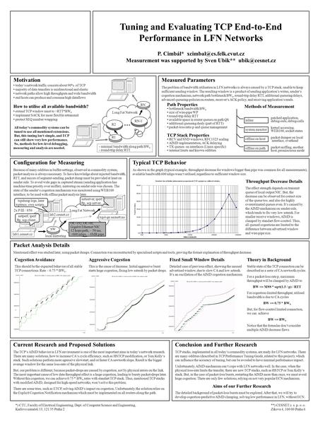 Tuning and Evaluating TCP End-to-End Performance in LFN Networks P. Cimbál* Measurement was supported by Sven Ubik**