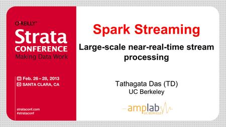 Spark Streaming Large-scale near-real-time stream processing