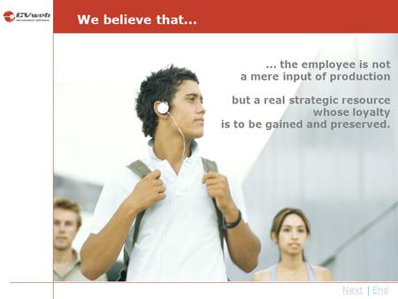 We believe that the employee is not a mere input of production