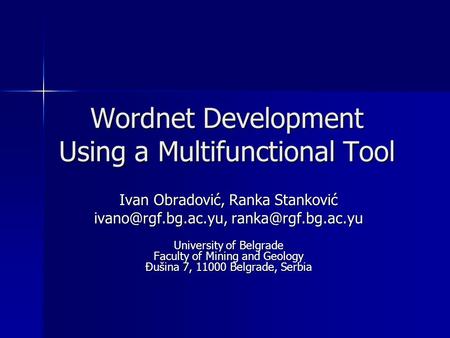 Wordnet Development Using a Multifunctional Tool Ivan Obradović, Ranka Stanković  University of Belgrade Faculty.