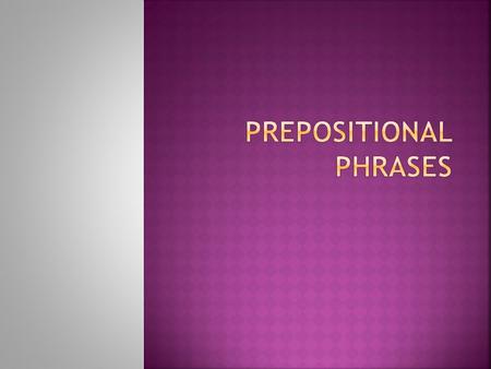 Prepositional Phrases