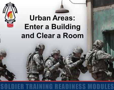 Urban Areas: Enter a Building and Clear a Room.