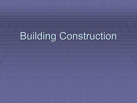 Building Construction. Purpose Why should we, as firefighters, be concerned with building construction? Why should we, as firefighters, be concerned with.