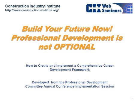 Build Your Future Now! Professional Development is not OPTIONAL