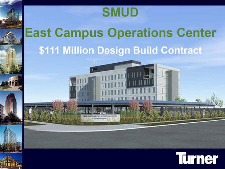 2 Turner Senior Leadership Team Meeting November 2009: New Businesses, Surety & Finance 2 Turner Sustainable Construction Group Project Overview $111.