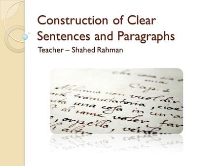 Construction of Clear Sentences and Paragraphs