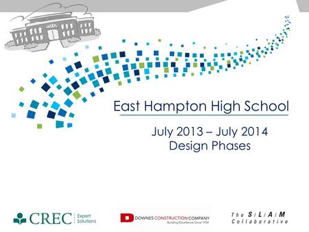 East Hampton High School July 2013 – July 2014 Design Phases.