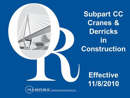 Subpart CC Cranes & Derricks in Construction Effective 11/8/2010.