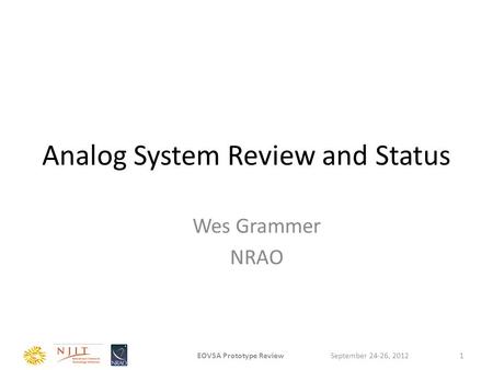 Analog System Review and Status Wes Grammer NRAO September 24-26, 2012EOVSA Prototype Review1.