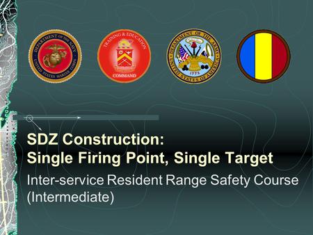 SDZ Construction: Single Firing Point, Single Target