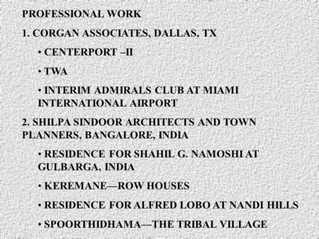 PROFESSIONAL WORK 1. CORGAN ASSOCIATES, DALLAS, TX CENTERPORT –II TWA