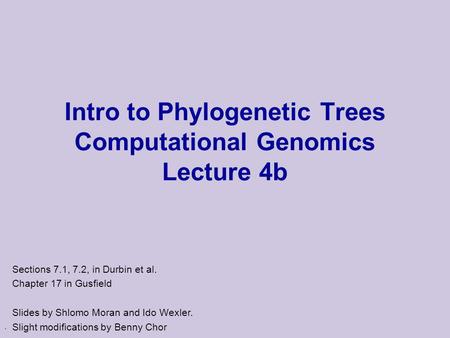 Intro to Phylogenetic Trees Computational Genomics Lecture 4b