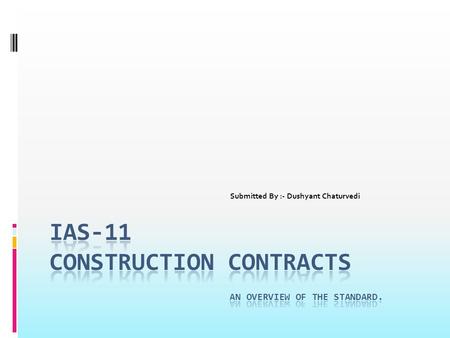 Submitted By :- Dushyant Chaturvedi. Flow Of Information I. Purpose of Introduction of Standard. II. Applicability of Standard III. Combining and Segmenting.