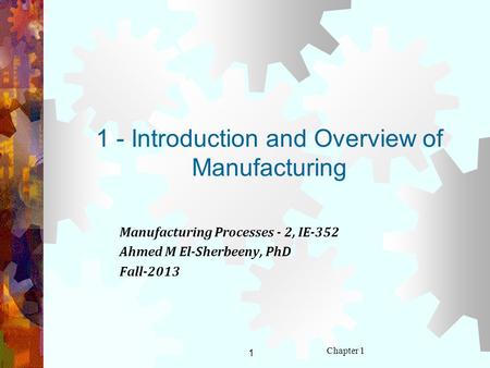 1 - Introduction and Overview of Manufacturing