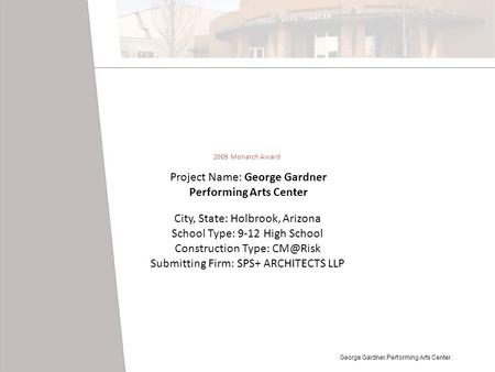 Project Name: George Gardner Performing Arts Center