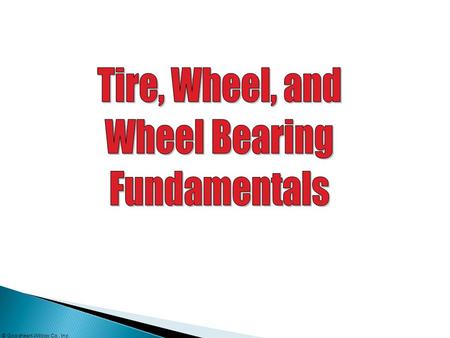 Tire, Wheel, and Wheel Bearing Fundamentals.