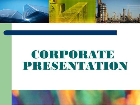 CORPORATE PRESENTATION