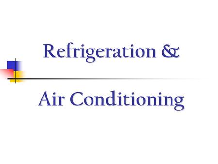 Refrigeration & Air Conditioning