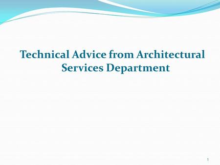 Technical Advice from Architectural Services Department