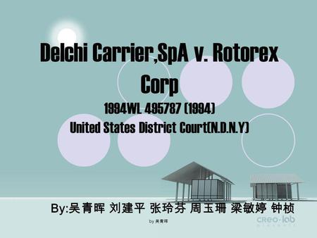 by Delchi Carrier,SpA v. Rotorex Corp 1994WL 495787 (1994) United States District Court(N.D.N.Y) By: