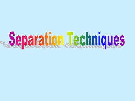 Separation Techniques