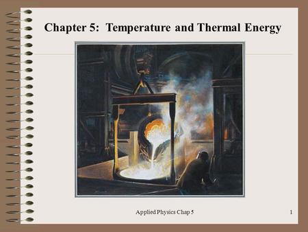 Chapter 5: Temperature and Thermal Energy