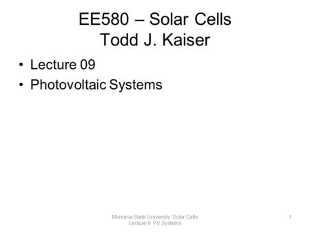 EE580 – Solar Cells Todd J. Kaiser