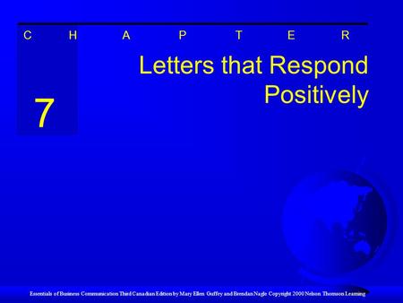 Essentials of Business Communication Third Canadian Edition by Mary Ellen Guffey and Brendan Nagle Copyright 2000 Nelson Thomson Learning Letters that.