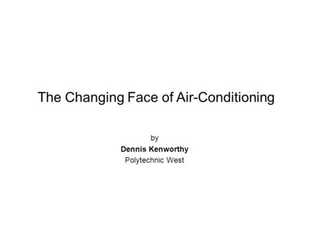 The Changing Face of Air-Conditioning