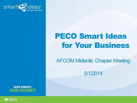 Agenda PECO Smart Ideas Program Accomplishments PA Act 129, New Phase